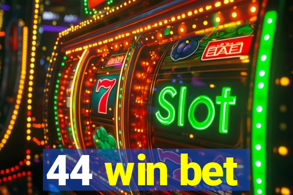 44 win bet